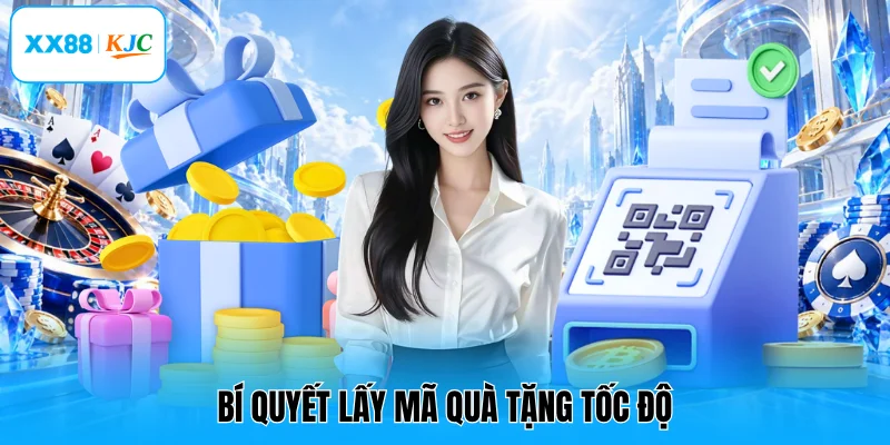 Bí quyết lấy mã quà tặng tốc độ