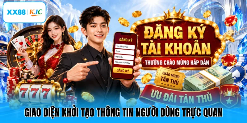 Giao diện khởi tạo thông tin người dùng trực quan