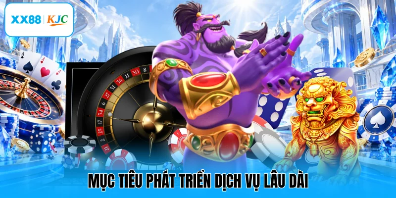 Mục tiêu phát triển dịch vụ lâu dài