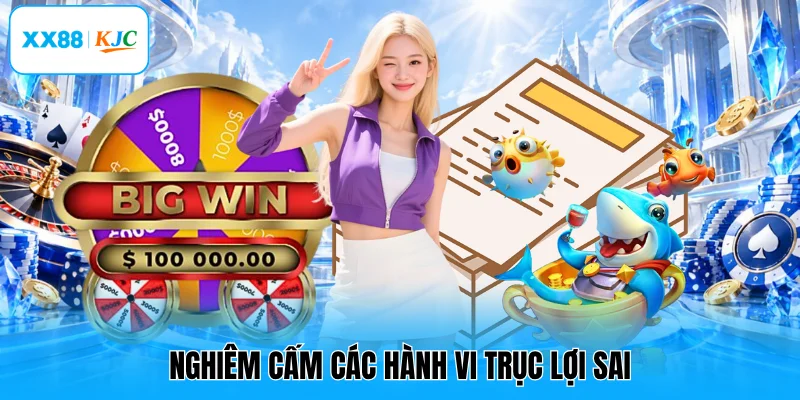 Nghiêm cấm các hành vi trục lợi sai